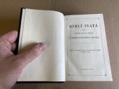 kniha Biblí svatá aneb všecka svatá písma Starého i Nového zákona Podle posledního vyd. kralického z r. 1613, Biblická společnost 1949