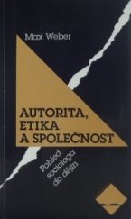 kniha Autorita, etika a společnost pohled sociologa do dějin, Mladá fronta 1997