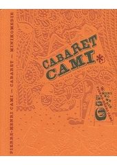 kniha Cabaret ... minikomedie - to jest hrůzostrašné, milostné, pikareskní, skandální, ale zcela opravdové a pravdivé příběhy--, Argo 2012