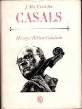 kniha Casals hovory s Pablem Casalsem, SNKLHU  1958