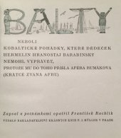 kniha Balty, neboli, Kobaltické pohádky, které dědeček Hermelín Hranostaj Barabínský nemohl vyprávět, protože mu do toho přišla aféra Rumákova (krátce zvaná AFRU) [pátek], F.J. Müller 1946