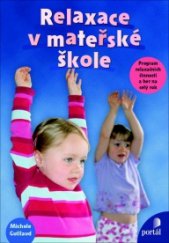 kniha Relaxace v mateřské škole Program relaxačních činností a her na celý rok, Portál 2015