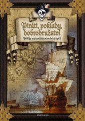 kniha Piráti, poklady, dobrodružství příběhy nejslavnějších námořních lupičů, Knižní klub 2008