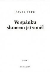 kniha Ve spánku sluncem jsi voněl, Kniha Zlín 2008