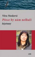 kniha Přece by nám nelhali fejetony, VN 2010