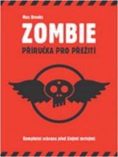 kniha Zombie Kompletní ochrana před živými mrtvými - příručka pro přežití : kompletní ochrana před živými mrtvými, Volvox Globator 2010