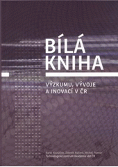 kniha Bílá kniha výzkumu, vývoje a inovací v ČR, Sociologické nakladatelství 2008