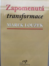 kniha Zapomenutá transformace, CEP - Centrum pro ekonomiku a politiku 1999