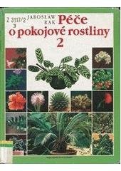 kniha Péče o pokojové rostliny 2, Slovart 1997