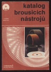 kniha Katalog brousících nástrojů 1989 obor 421, TST k.p. - Spojené závody pro výrobu karborunda a elektritu 1989