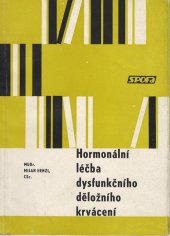 kniha Hormonální léčba dysfunkčního děložního krvácení mechanismus hemostatického účinku estrogenů a gestagenů, Spofa 1966