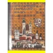 kniha Listy a obrazy z minulosti Jihlavy od počátků do roku 1848, EKON 1999