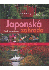 kniha Japonská zahrada inspirace z Dálného východu, Knižní klub 2012