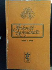 kniha Rukověť zahrádkáře 1984-1985, SZN 1984