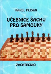 kniha Učebnice šachu pro samouky. Začátečníci, Pliska 2001