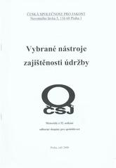 kniha Vybrané nástroje zajištěnosti údržby materiály z 32. setkání odborné skupiny pro spolehlivost : Praha, září 2008, Česká společnost pro jakost 2008