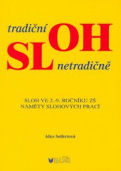 kniha Tradiční sloh netradičně jak učit slohu ve 2.-9. ročníku : náměty slohových prací, Blug 2007