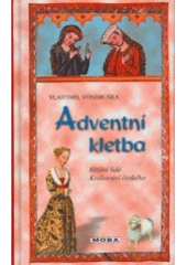 kniha Adventní kletba aneb, Tři zločiny, které rozřešil královský prokurátor Oldřich z Chlumu, MOBA 2004