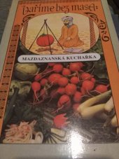 kniha Vaříme bez masa, aneb Mazdaznanská kuchařka, Trio 1991