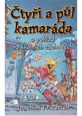 kniha Čtyři a půl kamaráda a poklad na školních záchodech, BB/art 2012