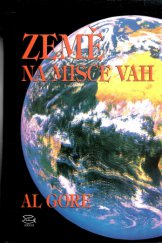 kniha Země na misce vah ekologie a lidský duch, Argo 1994