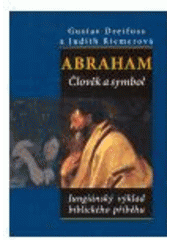kniha Abraham člověk a symbol : jungiánský výklad biblického příběhu, Nakladatelství Tomáše Janečka 2006