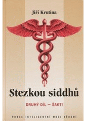 kniha Stezkou siddhů. Druhý díl, - Šakti, Krutina Jiří - Vacek 2011