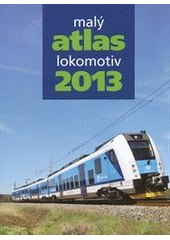 kniha Malý atlas lokomotiv 2013, Gradis Bohemia 2012