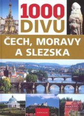 kniha 1000 divů Čech, Moravy a Slezska, Knižní klub 2009
