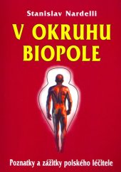 kniha V okruhu biopole Poznatky a zážitky polského léčitele, Eko-konzult 2004