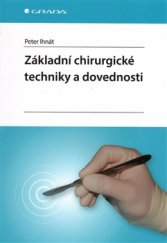 kniha Základní chirurgické techniky a dovednosti, Grada 2017