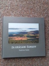 kniha Za krásami Šumavy , Vladislav Hošek 2013