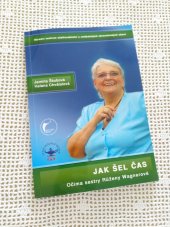 kniha Jak šel čas očima sestry Růženy Wagnerové, Národní centrum ošetřovatelství a nelékařských zdravotnických oborů 2007