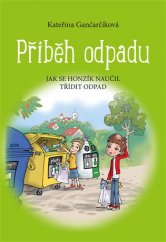 kniha Příběh odpadu Jak se Honzík naučil třídit odpad, Edika 2019