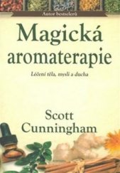 kniha Magická aromaterapie Léčení těla, mysli i ducha, Fontána 2018