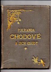 kniha Chodové a jich osudy historické pojednání pro náš bodrý lid v Pošumavsku, Karel Prunar 1887