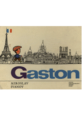 kniha Gaston, tvůj kamarád z Francie Pro malé čtenáře, SNDK 1965