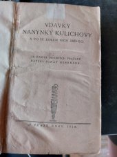 kniha Vdavky Nanynky Kulichovy a co se kolem nich sběhlo ze života drobných Pražanů, Pražská akciová tiskárna 1918