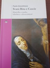kniha Svatá Rita z Cascie Manželka a matka, řeholnice a divotvůrkyně, Refugium Velehrad-Roma 2017