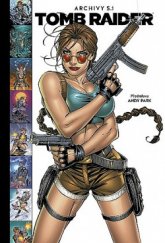 kniha Tomb Raider Archivy S 1., Comics Centrum 2017