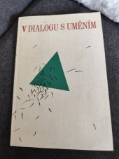kniha V dialogu s uměním  Metodický materiál učitelům výtvarné výchovy a studentům výtvarných oborů SŠ a VŠ, Katedra výtvarné výchovy Pedagogické fakulty MU 1994