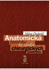 kniha Anatomická pomůcka ke studiu chirurgických předmětů, Triton 1999