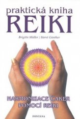 kniha Praktická kniha Reiki harmonizace čaker pomocí Reiki, Fontána 2003