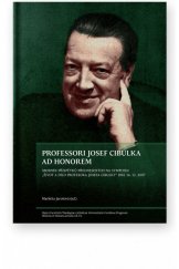 kniha Professori Josef Cibulka ad honorem sborník příspěvků přednesených na symposiu "Život a dílo profesora Josefa Cibulky" dne 14.12.2007, Katolická teologická fakulta Univerzity Karlovy v Praze, Univerzita Karlova, Katolická fakulta, Ústav dějin křesťanského umění ve vydavatelství Togga 2009