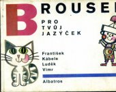 kniha Brousek pro tvůj jazýček pro předškolní a mladší školní věk, SNDK 1961