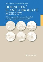 kniha Hodnocení plánů a projektů mobility Průvodce pro správnou evaluaci opatření a strategií udržitelné městské mobility, Grada 2022