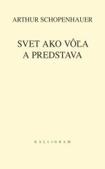 kniha Komplet 2ks Svet ako vôľa a predstava, Kalligram 2010