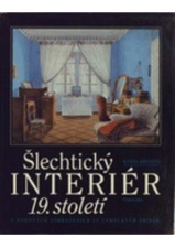 kniha Šlechtický interiér 19. století v dobových zobrazeních ze zámeckých sbírek, Panorama 1993