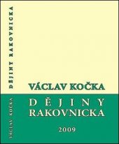 kniha Dějiny Rakovnicka, Agroscience ve spolupráci s Musejním spolkem královského města Rakovníka a okresu rakovnického a Muzeem T.G.M. Rakovník 2009