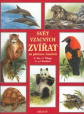 kniha Svět vzácných zvířat na přelomu tisíciletí, Granit 2000